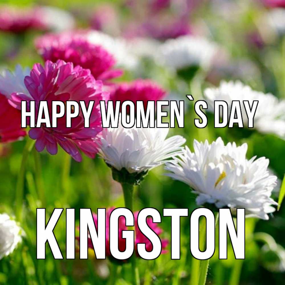 Greetings card с именем, Kingston happy women`s day международный женский день 1 Greetings with text for free download 